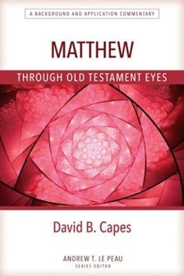 Matthew (Through Old Testament Eyes)