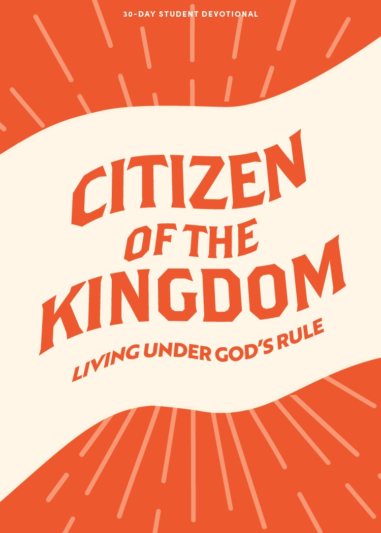 Citizen Of The Kingdom Teen Devotional