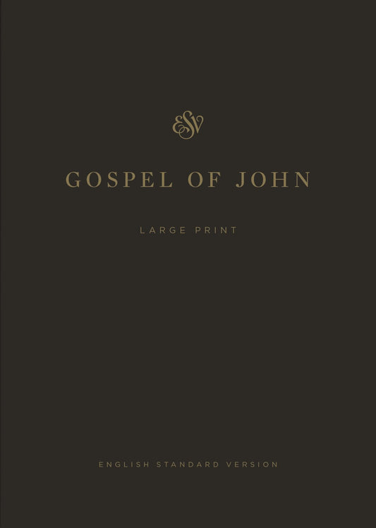 ESV Gospel Of John-Large Print-Paperback