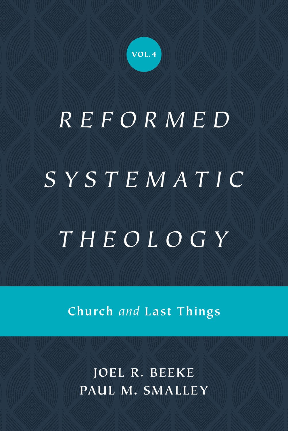 Reformed Systematic Theology  Volume 4 (Reformed Systematic Theology)