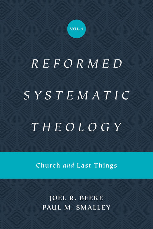 Reformed Systematic Theology  Volume 4 (Reformed Systematic Theology)