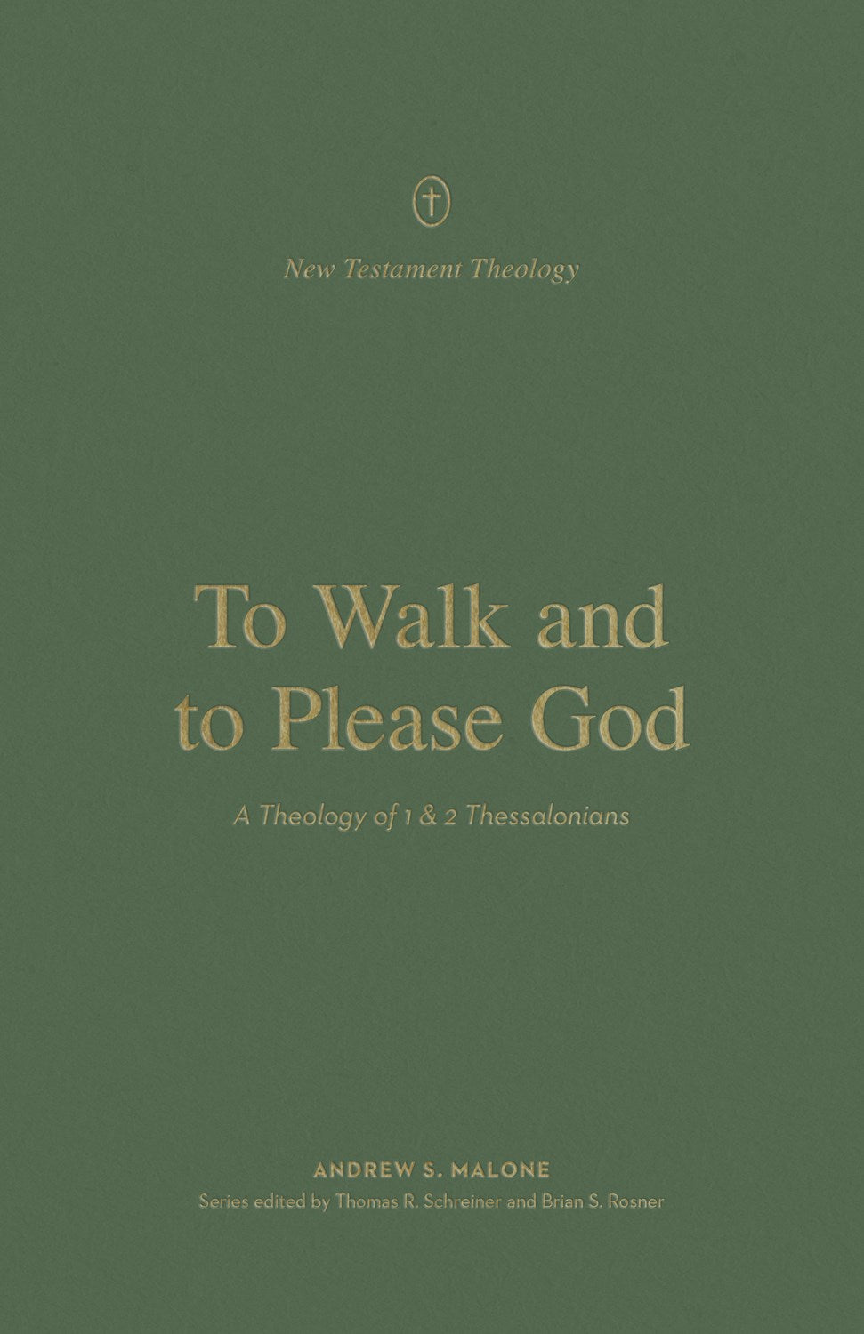 To Walk And To Please God (New Testament Theology)