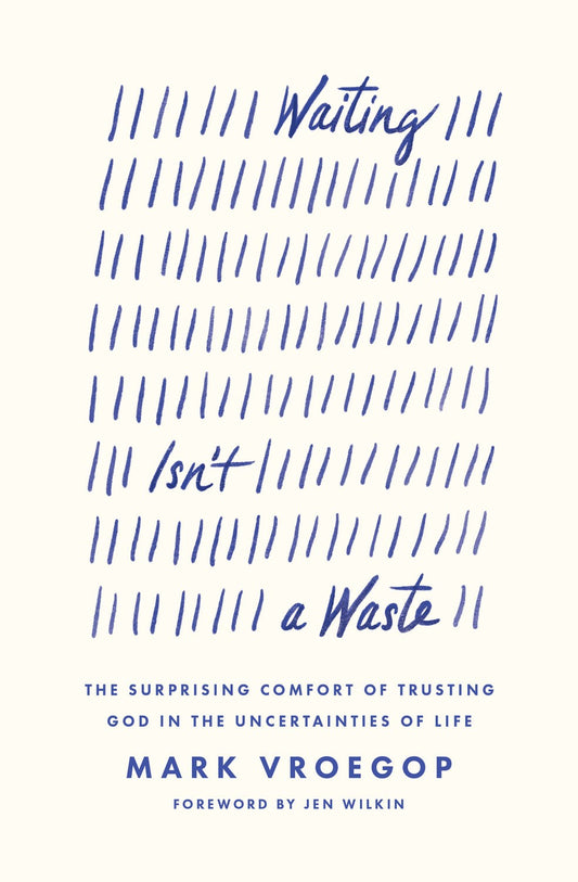 Waiting Isn't A Waste