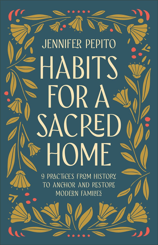 Habits For A Sacred Home