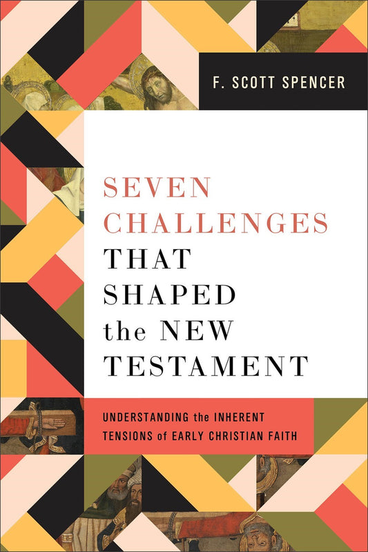 Seven Challenges That Shaped The New Testament