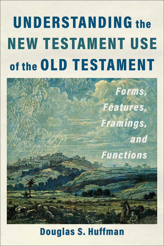 Understanding The New Testament Use Of The Old Testament