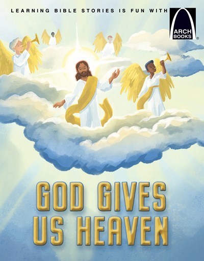 God Gives Us Heaven (Arch Book)