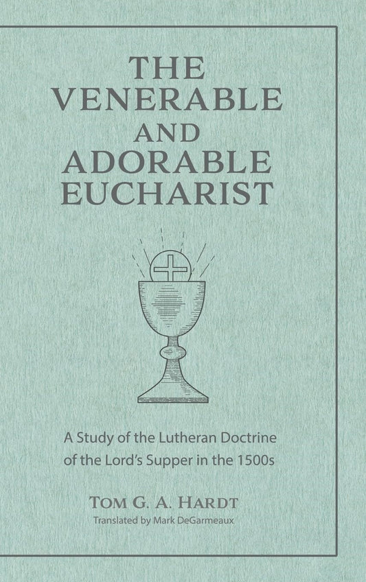 The Venerable And Adorable Eucharist