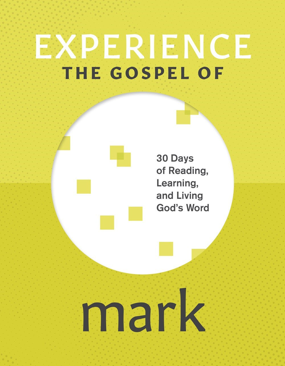 Experience The Gospel Of Mark