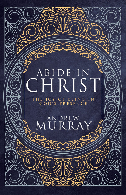 Abide In Christ (Deluxe Gift Hardcover)