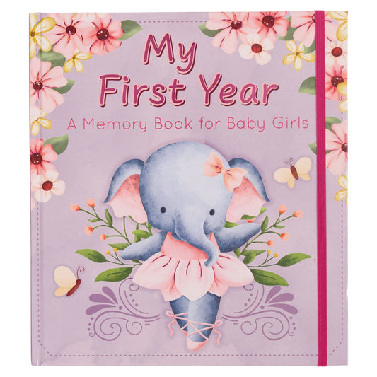 My First Year: A Memory Book For Baby Girls