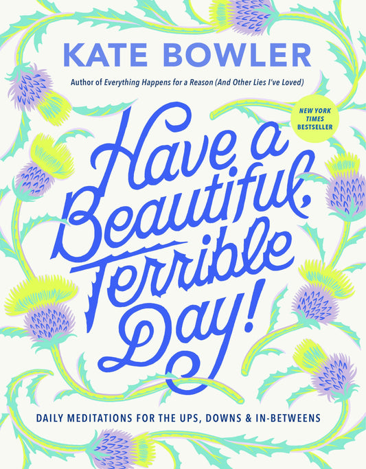 Have A Beautiful  Terrible Day!