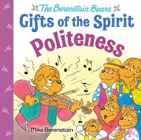 Politeness (Berenstain Bears Gifts Of The Spirit)
