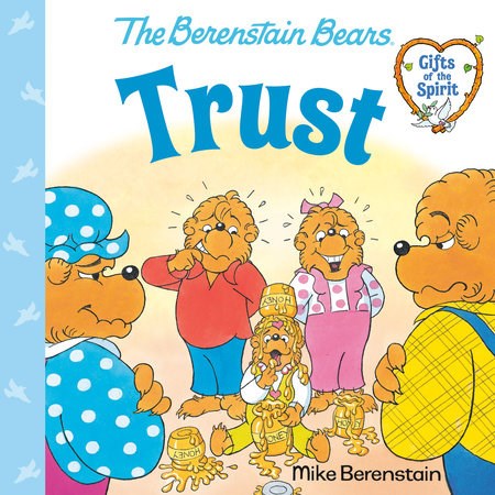 The Berenstain Bears Gifts Of The Spirit: Trust (Softcover)