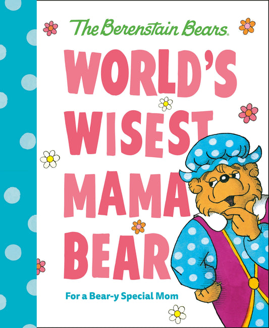 World's Wisest Mama Bear (Berenstain Bears World's Best)