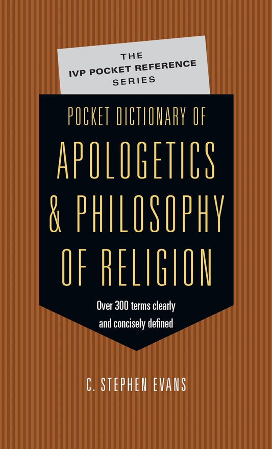 Pocket Dictionary Of Apologetics And Philosophy Of Religion