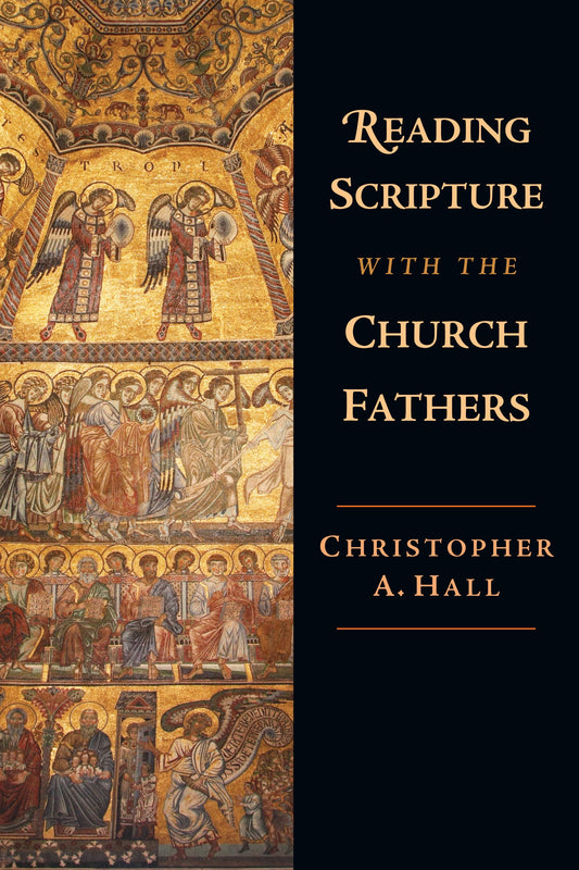 Reading Scriptures With The Church Fathers