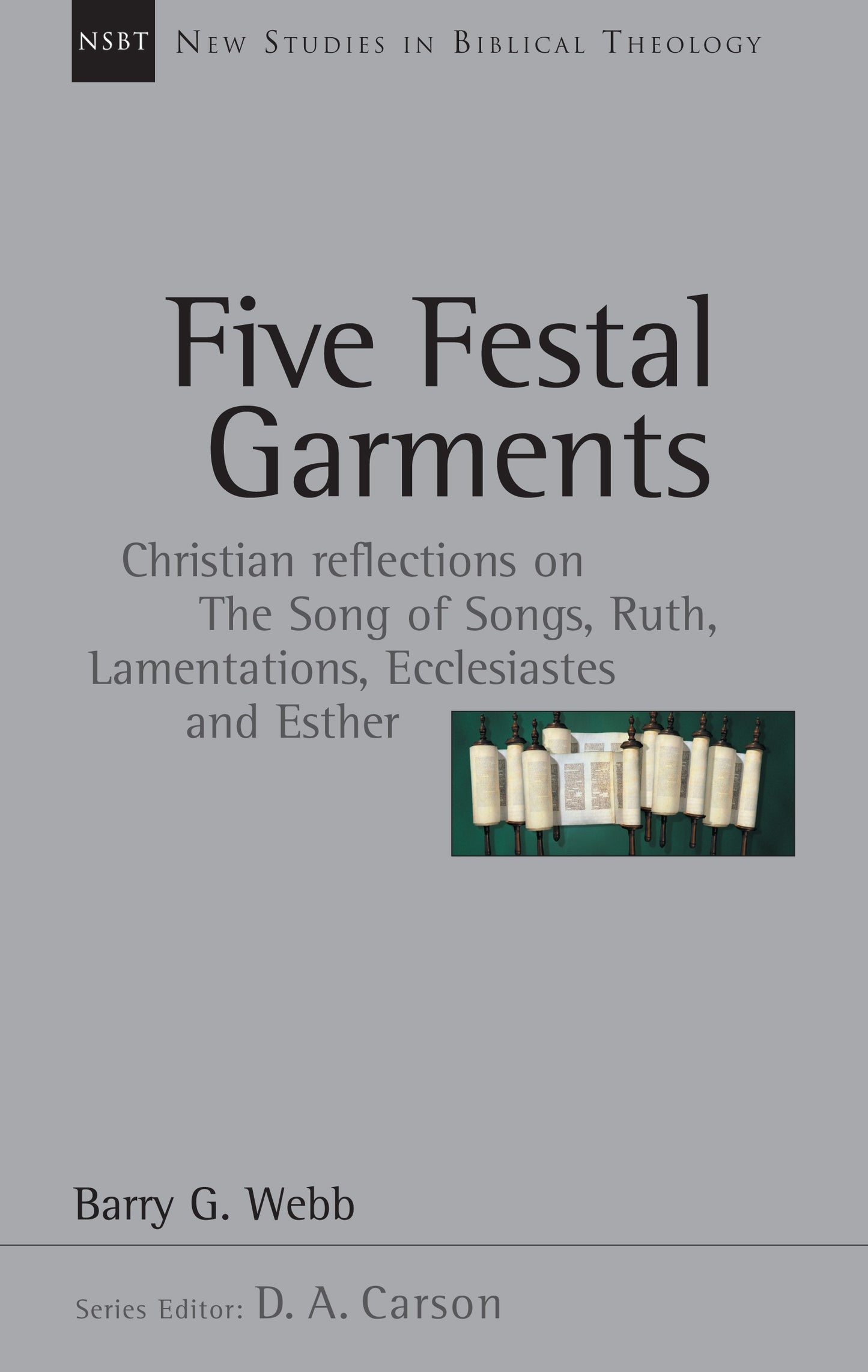 Five Festal Garments (New Studies In Biblical Theology)