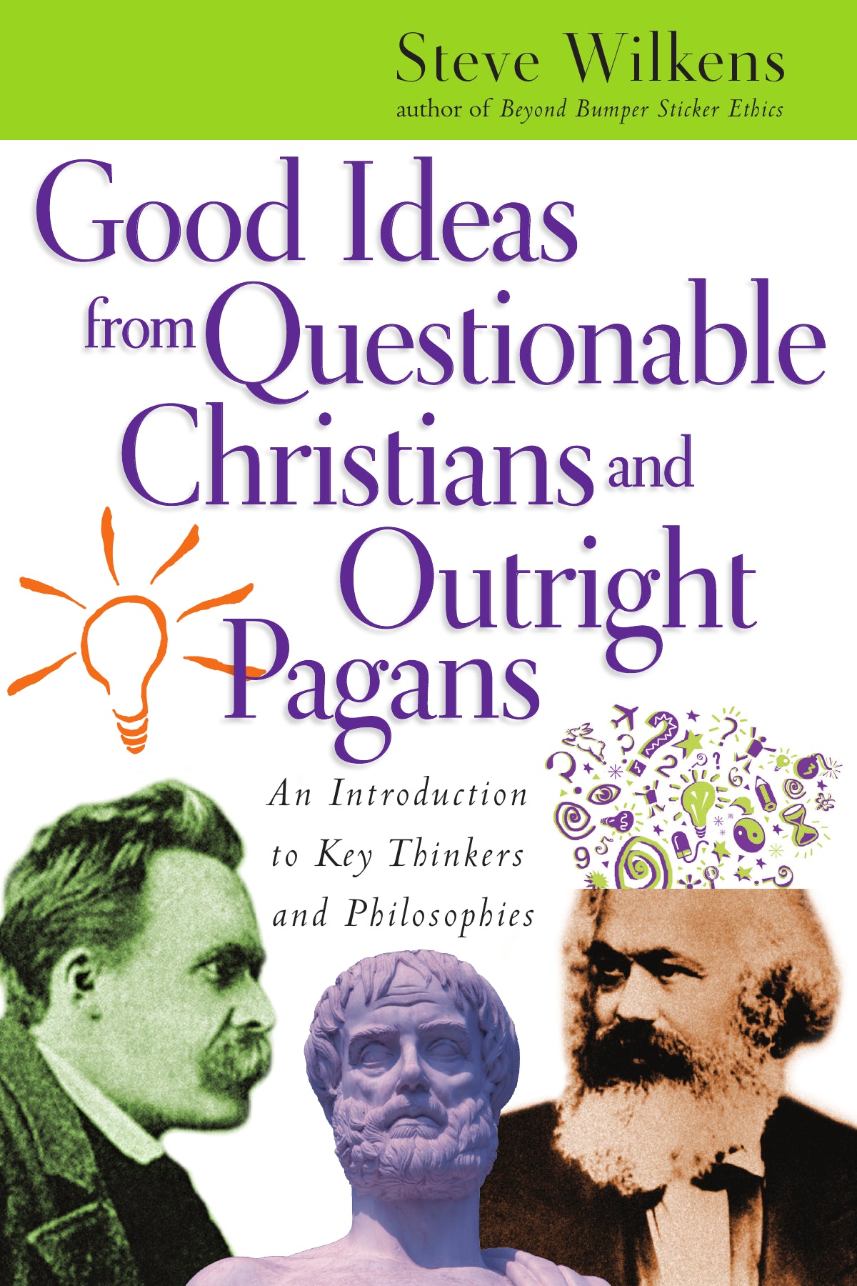 Good Ideas From Questionable Christians And Outright Pagans