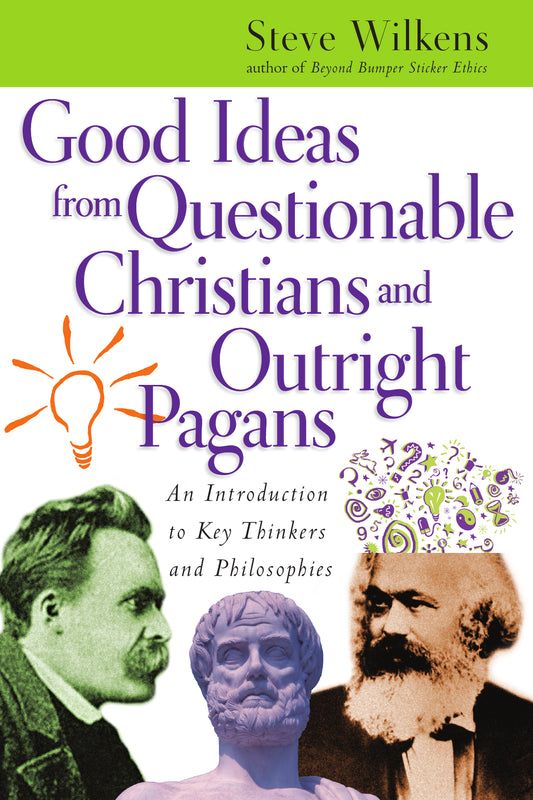 Good Ideas From Questionable Christians And Outright Pagans