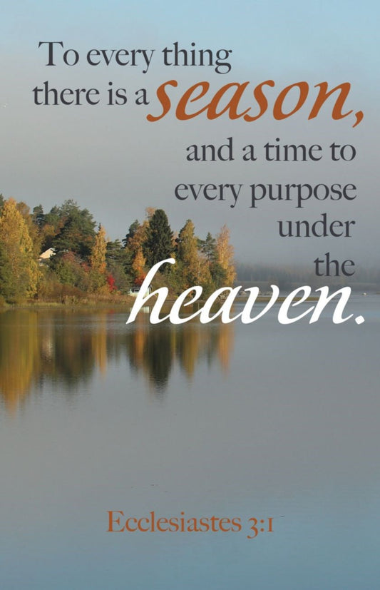 Bulletin-To Every Thing There Is A Season (Ecclesiastes 3:1  KJV) (Pack Of 100)