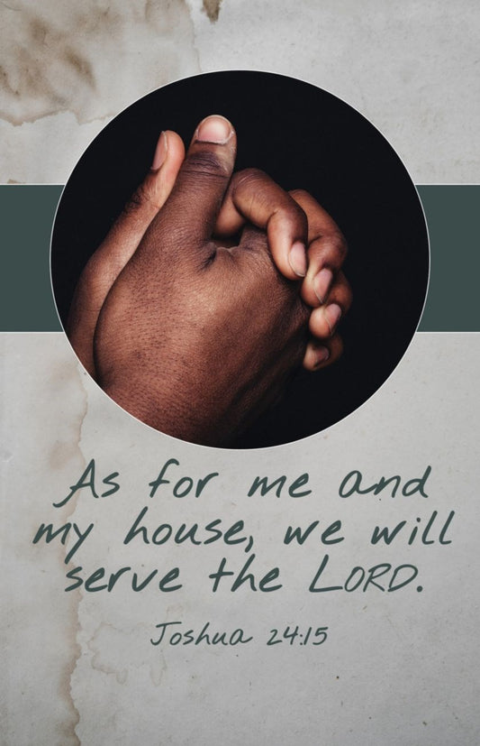 Bulletin-As For Me And My House  We Will Serve The Lord (Joshua 24:15B  KJV) (Pack Of 100)