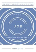 Job (The Gospel-Centered Life In The Bible Series)