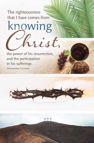 Bulletin-Lent: The Righteousness That I Have Comes From Knowing Christ (Philippians 3:10) (Pack Of 100)