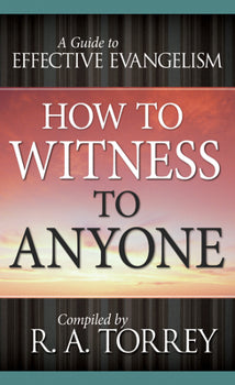 How to Witness to anyone