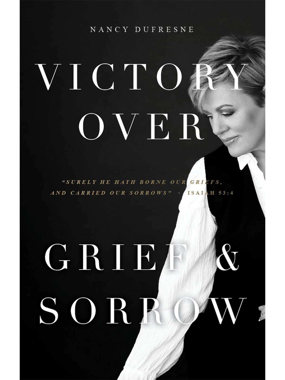 Victory over Grief and Sorrow (Nancy Dufresne)